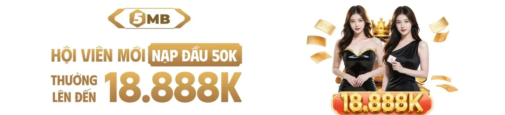Thưởng hội viên nạp đầu tại 5mbi com